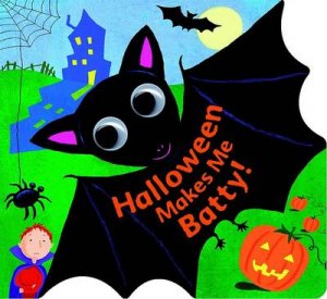 Halloween Makes Me Batty! by Fran Posner