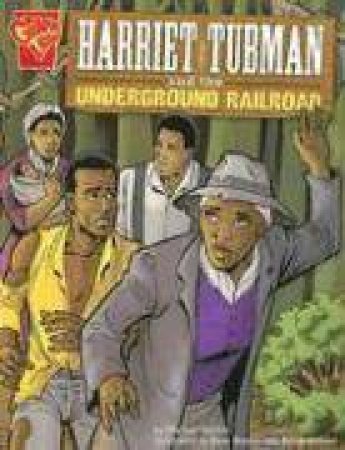 Harriet Tubman and the Underground Railroad by MICHAEL J MARTIN