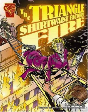 Triangle Shirtwaist Factory Fire by JESSICA GUNDERSON