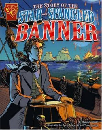 Story of the Star-Spangled Banner by RYAN JACOBSON