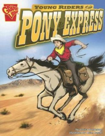 Young Riders of the Pony Express by JESSICA GUNDERSON