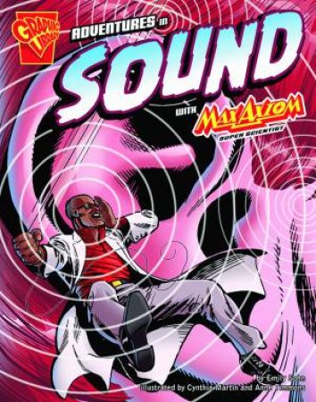 Adventures in Sound with Max Axiom, Super Scientist by EMILY SOHN