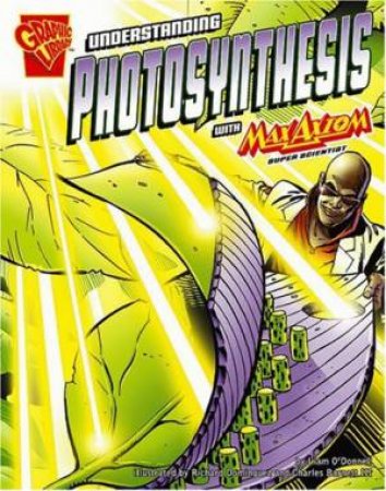 Understanding Photosynthesis with Max Axiom, Super Scientist by LIAM O'DONNELL