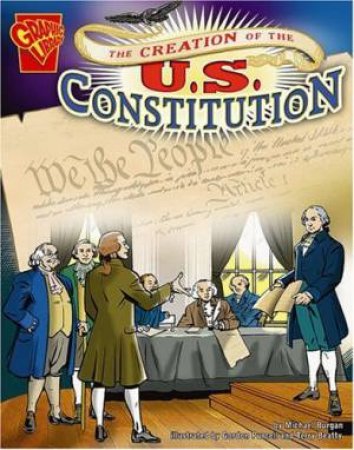 Creation of the U.S. Constitution by MICHAEL BURGAN