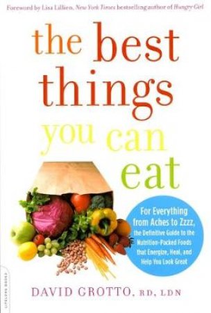 Best Things You Can Eat by David Grotto