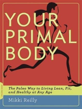 Your Primal Body by Mikki Reilly