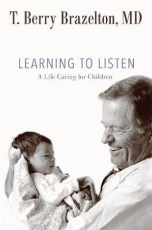 Learning to Listen by T. Berry Brazelton