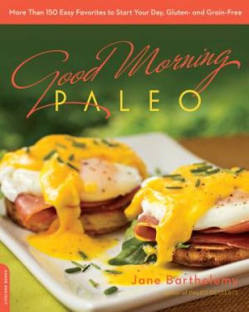 Good Morning Paleo by Jane Barthelemy