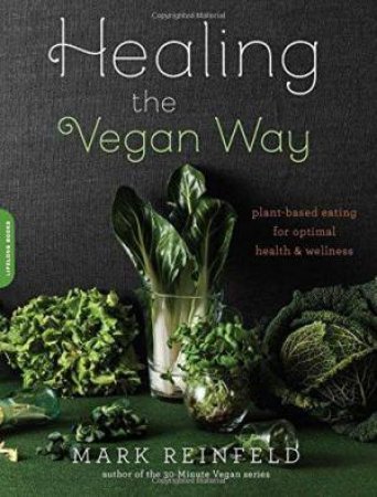 Healing The Vegan Way by Mark Reinfeld