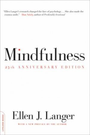 Mindfulness -25th Anniversary Ed. by Ellen J. Langer