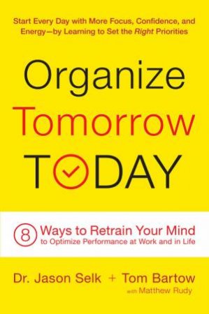 Organize Tomorrow Today by Jason Selk & Tom Bartow & Matthew Rudy