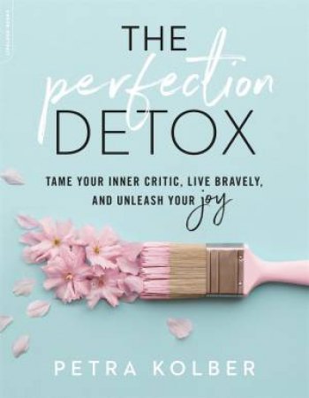 The Perfection Detox by Petra Kolber