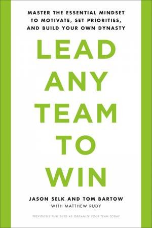 Lead Any Team To Win by Jason Selk & Tom Bartow & Matthew Rudy