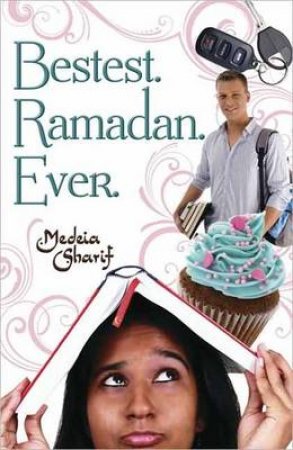 Bestest. Ramadan. Ever. by Medeia Sharif