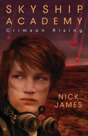 Skyship Academy: Crimson Rising by NICK JAMES