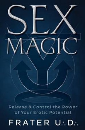 Sex Magic by U.D. Frater