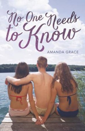 No One Needs to Know by AMANDA GRACE