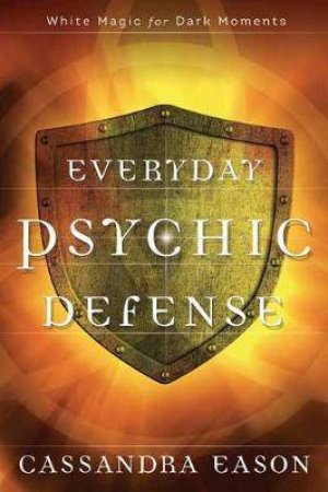 Everyday Psychic Defense by Cassandra Eason