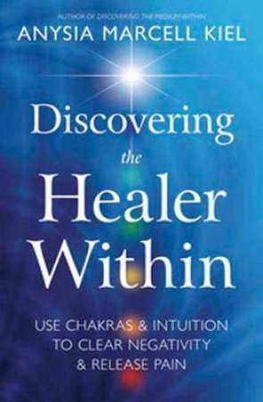 Discovering The Healer Within by Anysia, Marcell Kiel