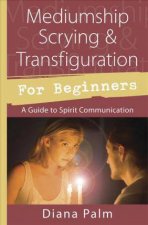 Mediumship Scrying    Transfiguration For Beginners