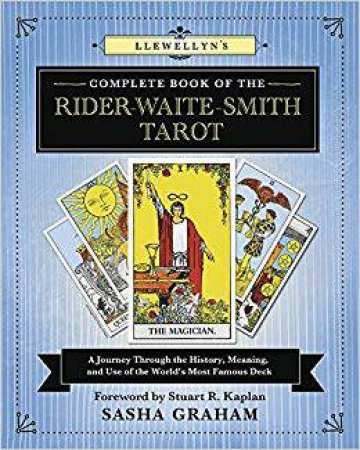 Lewellyns Complete Book Of The Rider Waite Smith Tarot by Sasha Graham