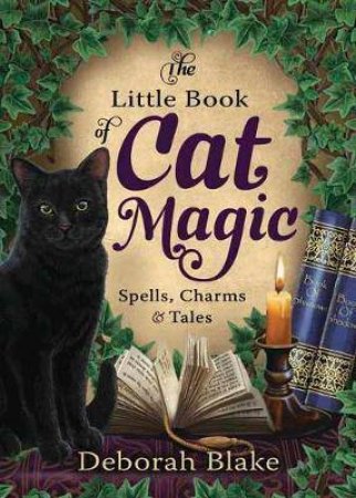 Little Book Of Cat Magic by Deborah Blake