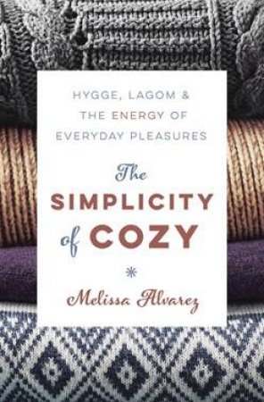 The Simplicity Of Cozy by Melissa Alvarez