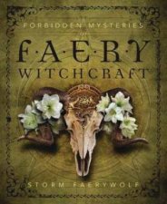 Forbidden Mysteries Of Faery Witchcraft