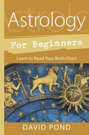 Astrology For Beginners by David Pond