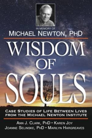 Wisdom Of Souls by Michael Newton