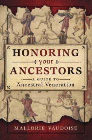 Honoring Your Ancestors by Mallorie Vaudoise