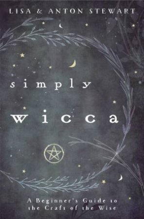 Simply Wicca by Lisa & Anton Stewart