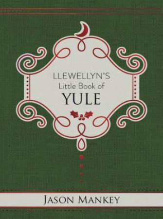 Llewellyn's Little Book Of Yule by Jason Mankey