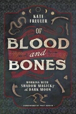 Of Blood And Bones by Kate Freuler