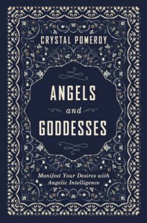 Angels And Goddesses by Crystal Pomeroy