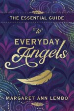 The Essential Guide To Everyday Angels