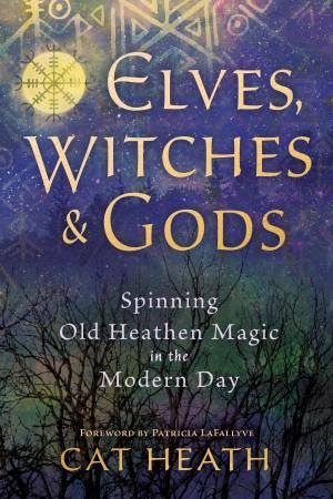 Elves, Witches & Gods by Cat Heath