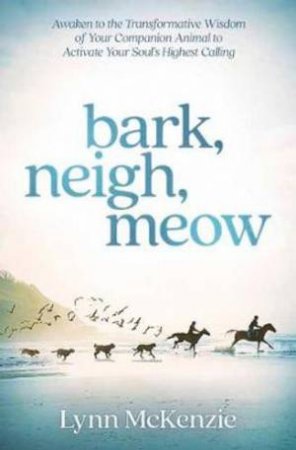 Bark, Neigh, Meow by Lynn Mckenzie