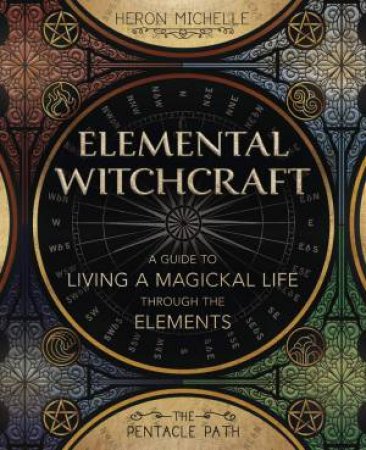 Elemental Witchcraft by Heron Michelle