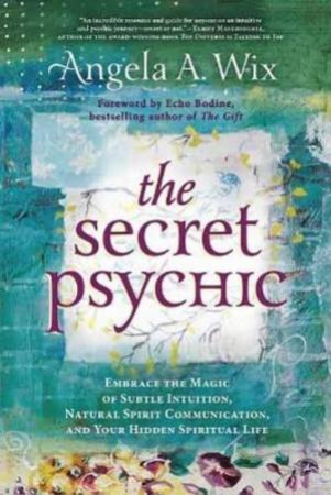 The Secret Psychic by Angela A. Wix