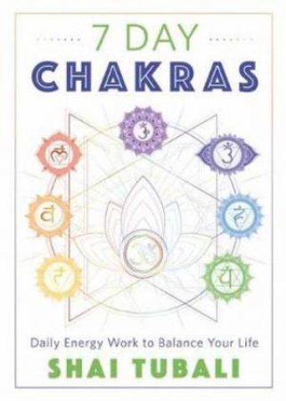 7 Day Chakras by Shai Tubali