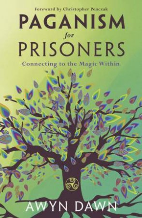 Paganism For Prisoners by Awyn Dawn