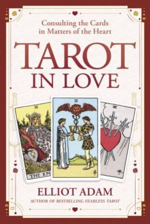 Tarot In Love by Elliot Adam