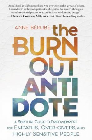 The Burnout Antidote by Anne Berube