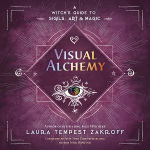 Visual Alchemy by Laura Tempest Zakroff & Nick Bantock