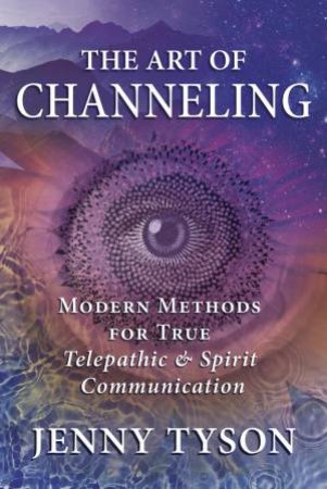 The Art Of Channeling by Jenny  &  Donald Tyson