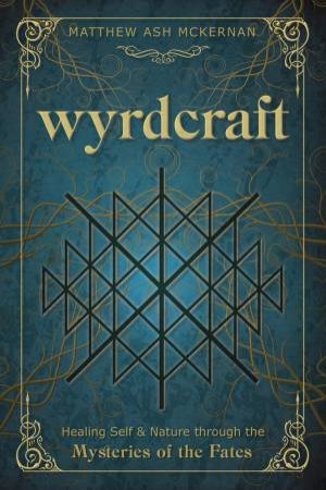 Wyrdcraft by Matthew Ash Mckernan