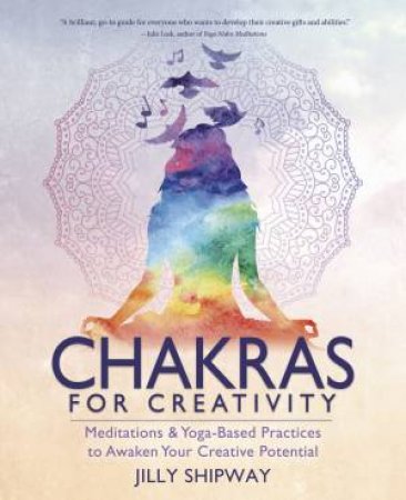 Chakras For Creativity by Jilly Shipway