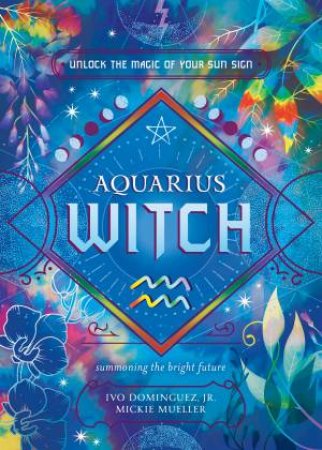 Aquarius Witch by Ivo  &  Mueller, Mickie,  &  Et. Al. Dominguez Jr.