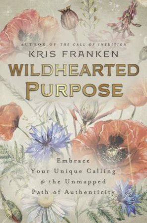 Wildhearted Purpose by Kris Franken